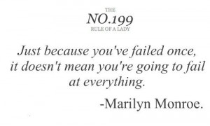 you won't fail at everything!!!