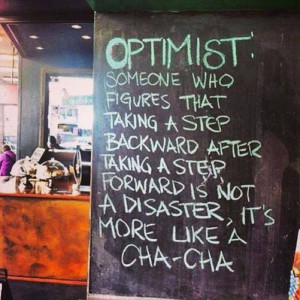 be optimistic!!