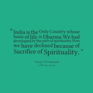 ... spirituality,now we have declined because of sacrifice of spirituality