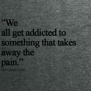addicted, depressed, pain, quote, suicide, true