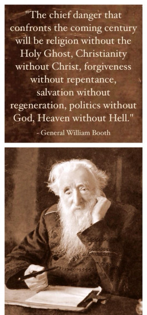 General William Booth was the founder of the Salvation Army and was ...