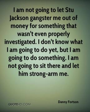 Danny Fortson - I am not going to let Stu Jackson gangster me out of ...