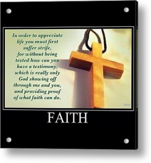 Quotes Acrylic Prints - Has Your Faith Been Tested? Acrylic Print by ...