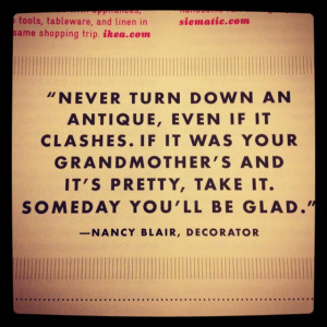 From Domino Mag... Great quote!