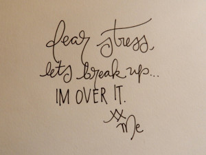 IM OVER IT #stress #breakup #quote