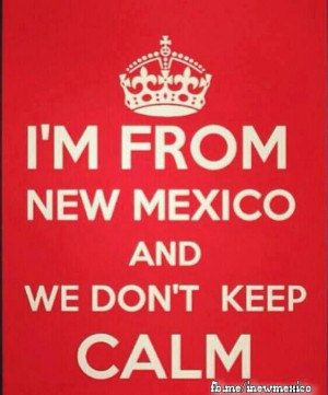 keep calm I'm from New Mexico