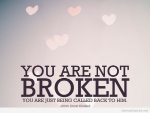 You are not broken quotes Umm Umar Khaled