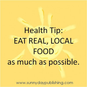 Health Tip: Eat Real, Local Food