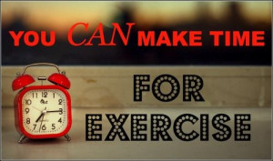 How do you make time for exercise? If you feel like you can’t fit it ...