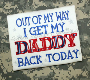 Military welcome home shirt out of my way I get my daddy back today ...