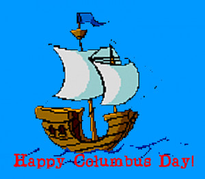 So yes, I celebrate Columbus today, who swept through here and ...