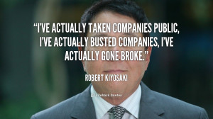 ve actually taken companies public, I've actually busted companies ...