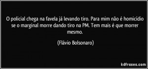 ... marginal morre dando tiro na PM. Tem mais é que morrer mesmo