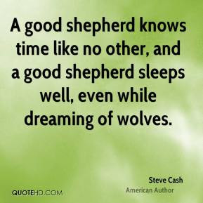 good shepherd knows time like no other, and a good shepherd sleeps ...