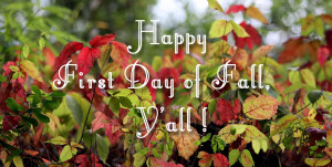 First Day of Fall Quote http://southernlagniappe.blogspot.com/2010/09 ...
