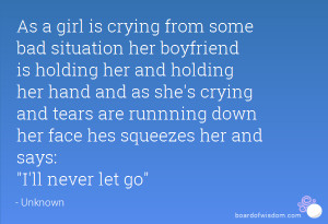 ... holding her hand and as she's crying and tears are runnning down her