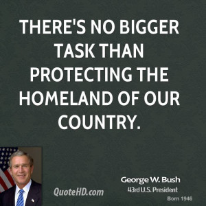 george-w-bush-george-w-bush-theres-no-bigger-task-than-protecting-the ...