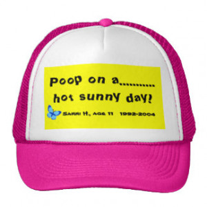 Poop on a hot sunny day! trucker hat