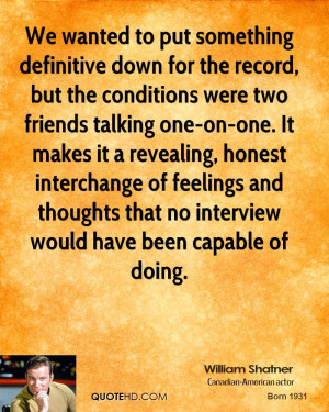 ... interchange of feelings and thoughts that no interview would have been