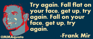 Frank Mir quote on getting back up