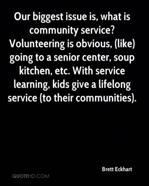 ... service learning, kids give a lifelong service (to their communities