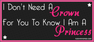 ... dont-need-a-crown-for-you-to-know-i-am-a-princess-confidence-quote