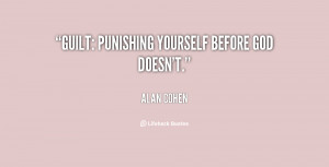 Guilt Quotes Org/quote/alan-cohen/guilt