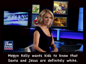 Megyn Kelly: Jesus and Santa Clause Were White