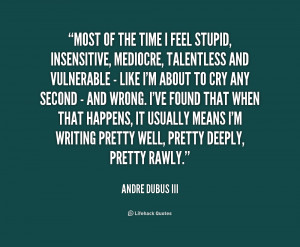talentless and vulnera... - Andre Dubus III at Lifehack Quotes