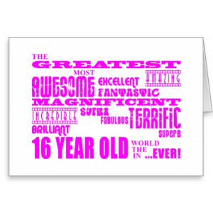 Girls 16th Birthdays : Pink Greatest 16 Year Old Greeting Card