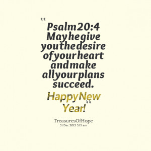 Quotes Picture: psalm 20:4 may he give you the desire of your heart ...