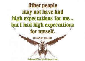 ... high expectations for me... but I had high expectations for myself
