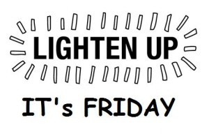 Lighten Up It’s Friday! Graphics