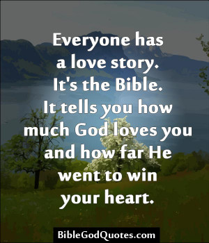 Everyone Has A Love Story. It’s The Bible. It Tells You How Much God ...
