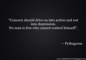 pythagoras quotes - “Concern should drive us into action and not ...