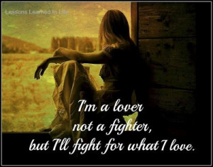 Inspiration CAN be found EVERYWHERE!: I'm a lover not a fighter