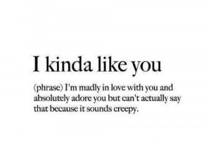 kinda like you...