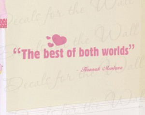 Hannah Montana Best Both Worlds Girl Room Kid Baby Nursery Wall Saying ...