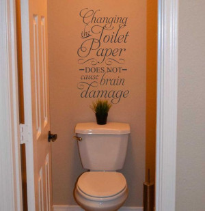 ... Lettering Changing the Toilet Paper Brain Damage Humorous Quote Decal