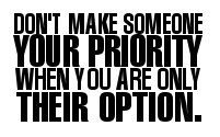 priority quotes photo: Dont make him a priority priority.jpg