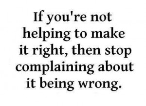 If You’re Not Helping To Make It Right