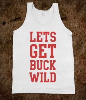 Let's get Buck Wild!