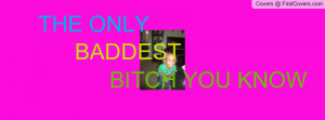 the_only_baddest_bitch_u_know-242948.jpg?i