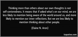 more than others about our own thoughts is not self-centeredness ...