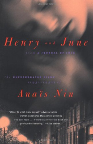 henry and june by anais nin for those of you who don t know anais ...