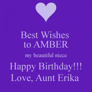 Best Wishes to AMBER my beautiful niece Happy Birthday!!! Love, Aunt ...