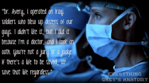 life to be saved we save that life regardless dr teddy altman to dr ...