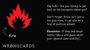 you itching to get back at bourgeois status quo? Dont forget: arson ...
