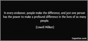 people make the difference, and just one person has the power to make ...