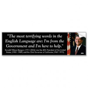 Ronald Regan The most terrifying words in english Car Bumper Sticker
